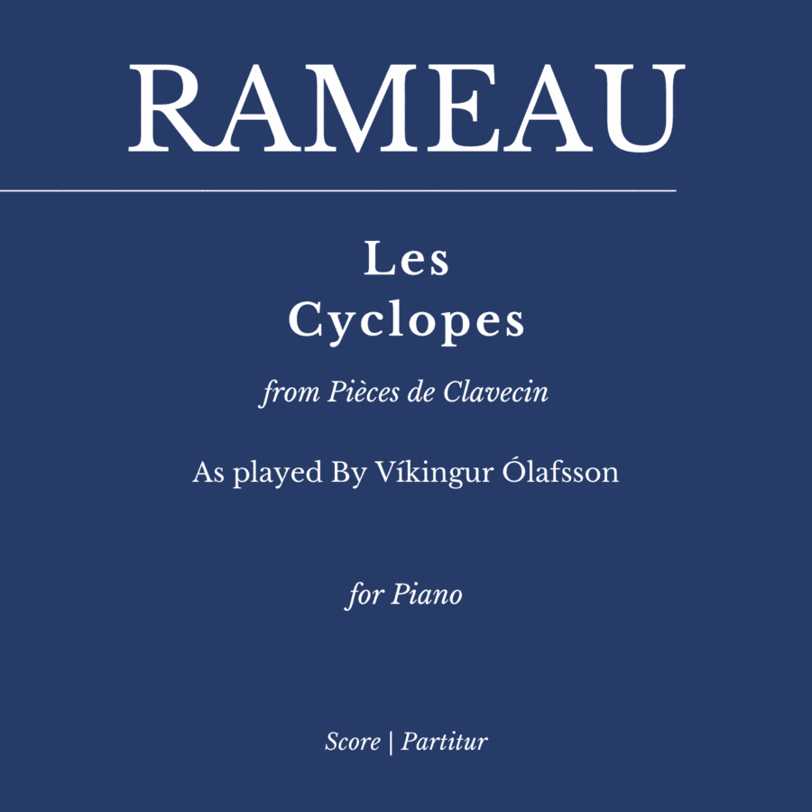 Les Cyclopes (Rondeau) from Pièces de Clavecin - As played By Víkingur Ólafsson - for Piano Solo (arr. Flavio Regis Cunha)