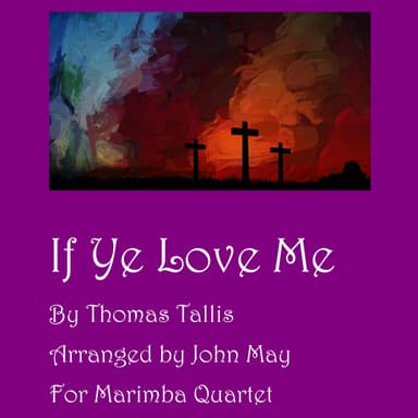 If Ye Love Me-Marimba Quartet (arr. John May)