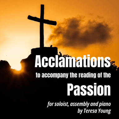 Three Acclamations to Accompany the Reading of the Passion
