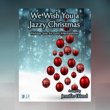 We Wish You a Jazzy Christmas (Early Intermediate Piano) (arr. Jennifer Eklund)