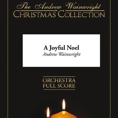A Joyful Noel (arr. Andrew Wainwright)