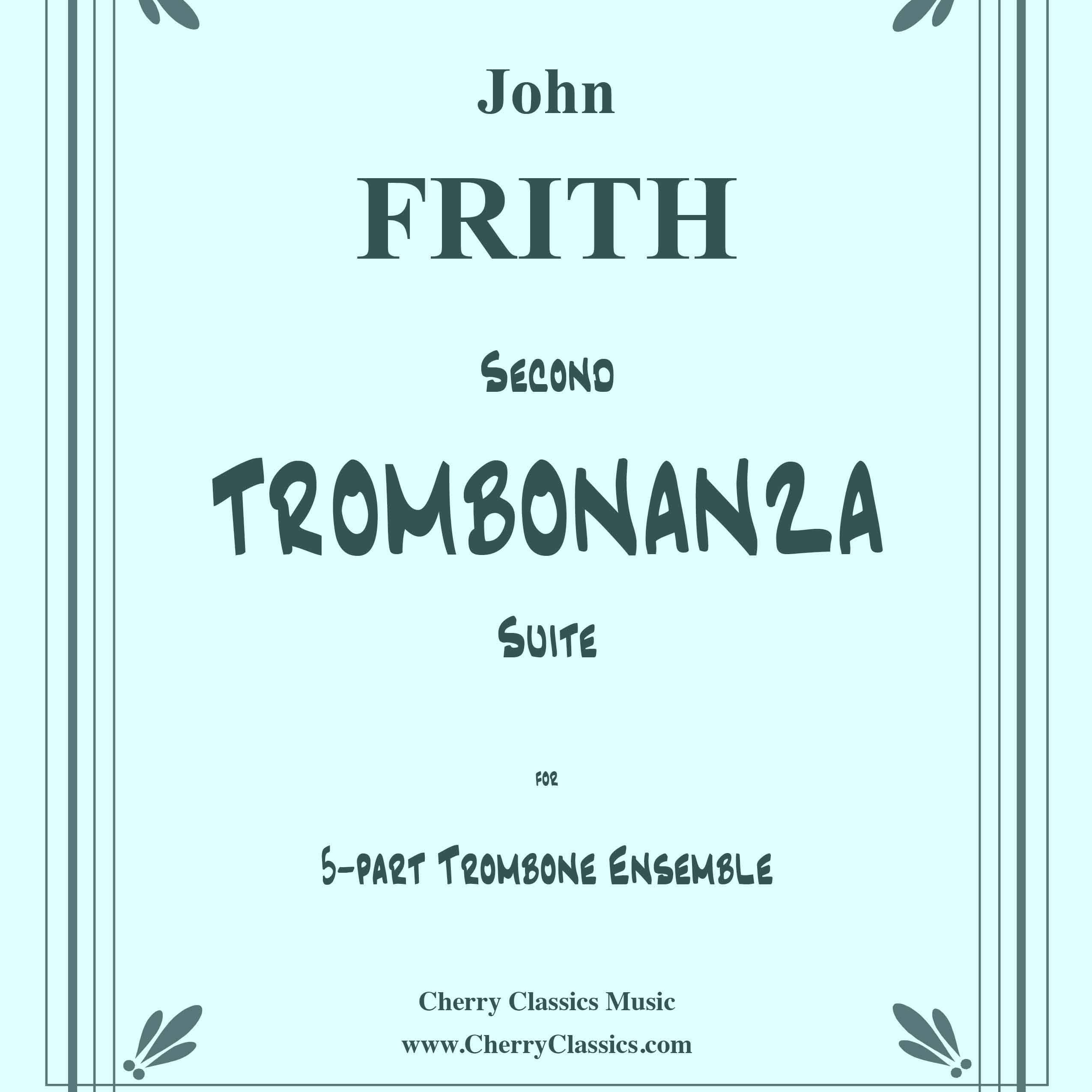 Second TROMBONANZA Suite for 5-part Trombone Ensemble