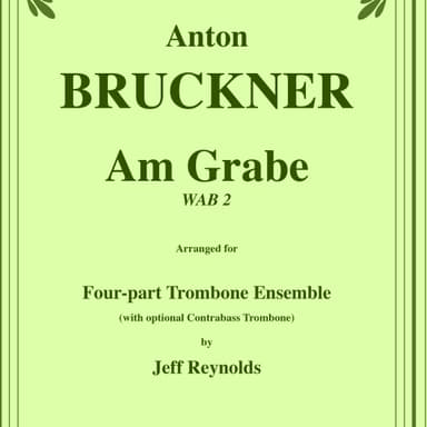 Am Grabe (At the Grave) for 4-part Trombone Ensemble Choir (arr. Jeff Reynolds)