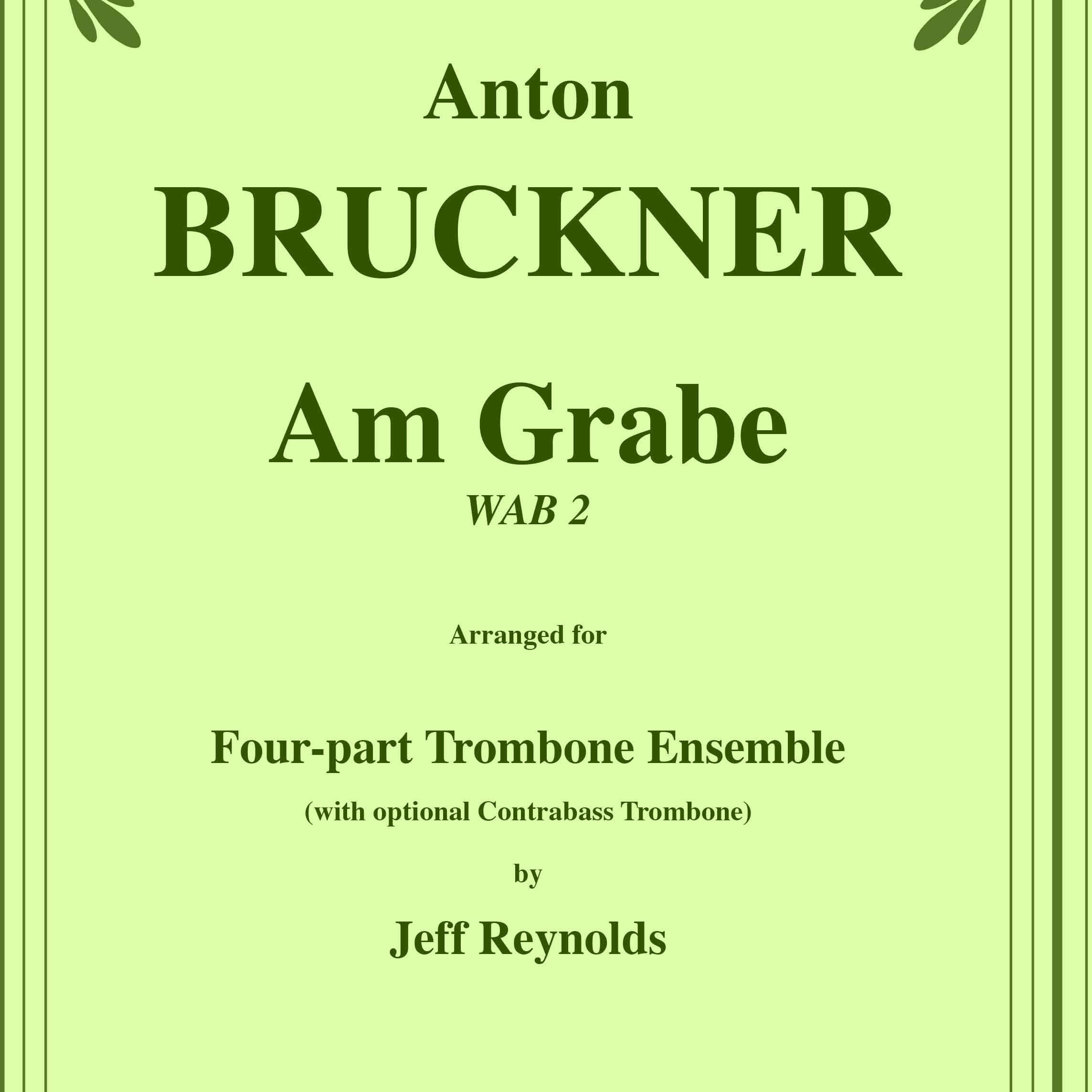Am Grabe (At the Grave) for 4-part Trombone Ensemble Choir (arr. Jeff Reynolds)