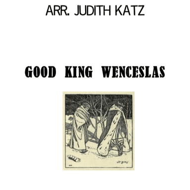 Good King Wenceslas (arr. Judith Katz)