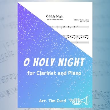 O Holy Night. For Solo Clarinet in Bb and Piano (arr. Tim Curd)