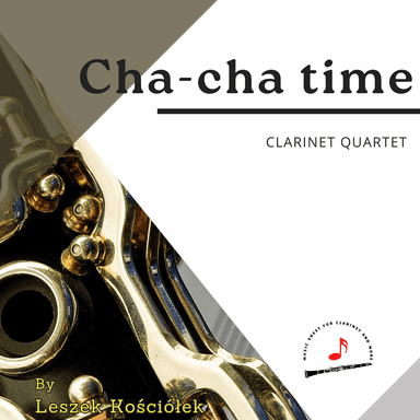 Cha-cha time (clarinet quartet)