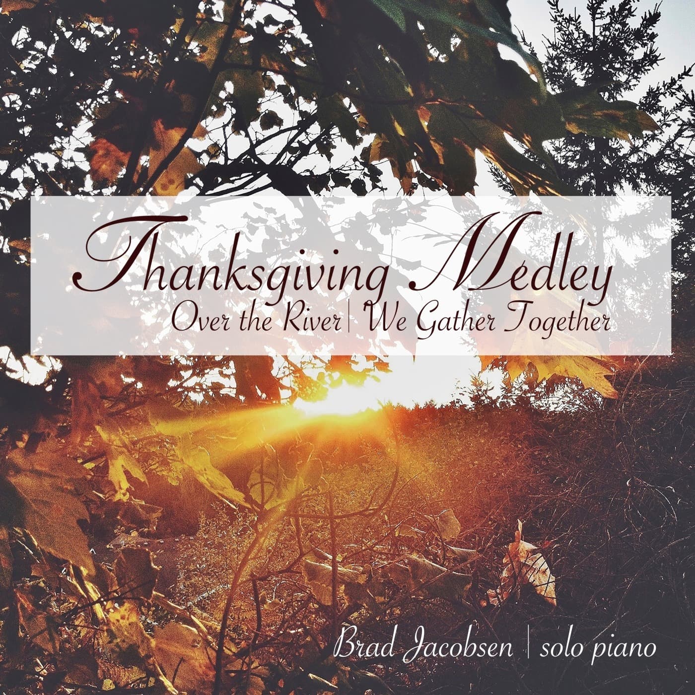Thanksgiving Medley (Over the River..., We Gather Together) (arr. Brad Jacobsen)