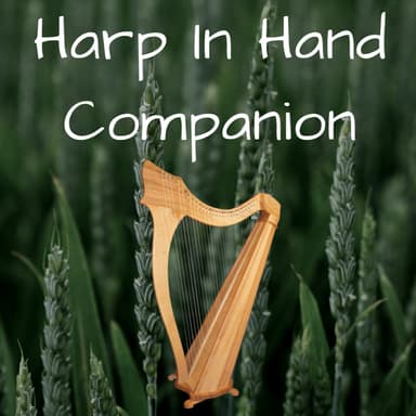 The Harp In Hand Companion (A Companion Book to my book "Harp In Hand")