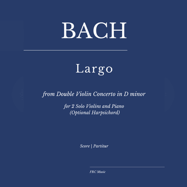 J. S. Bach: Largo from Double Violin Concerto in D minor (for 2 violins and Piano Accompaniment) (arr. Flavio Regis Cunha)