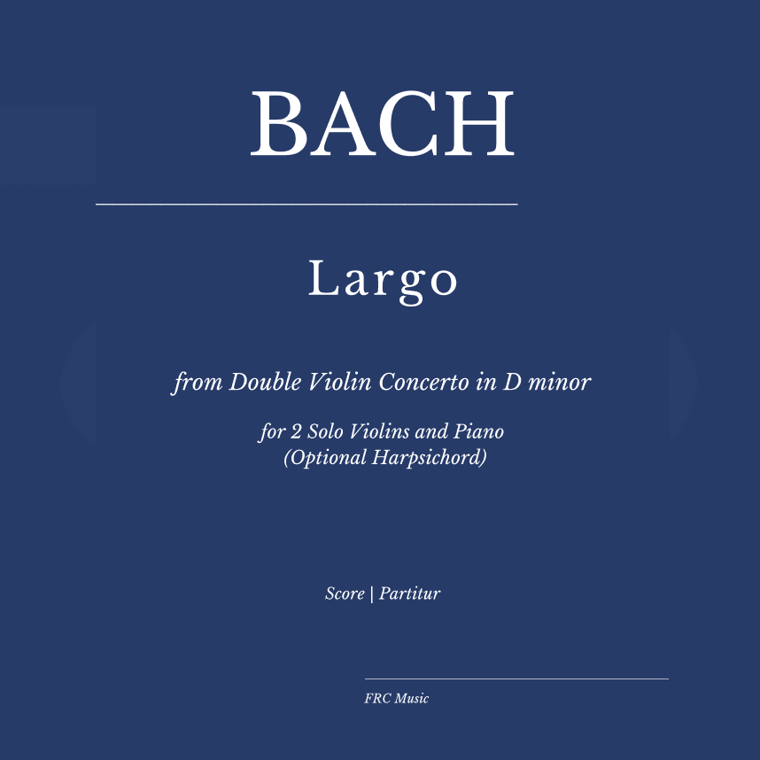 J. S. Bach: Largo from Double Violin Concerto in D minor (for 2 violins and Piano Accompaniment) (arr. Flavio Regis Cunha)
