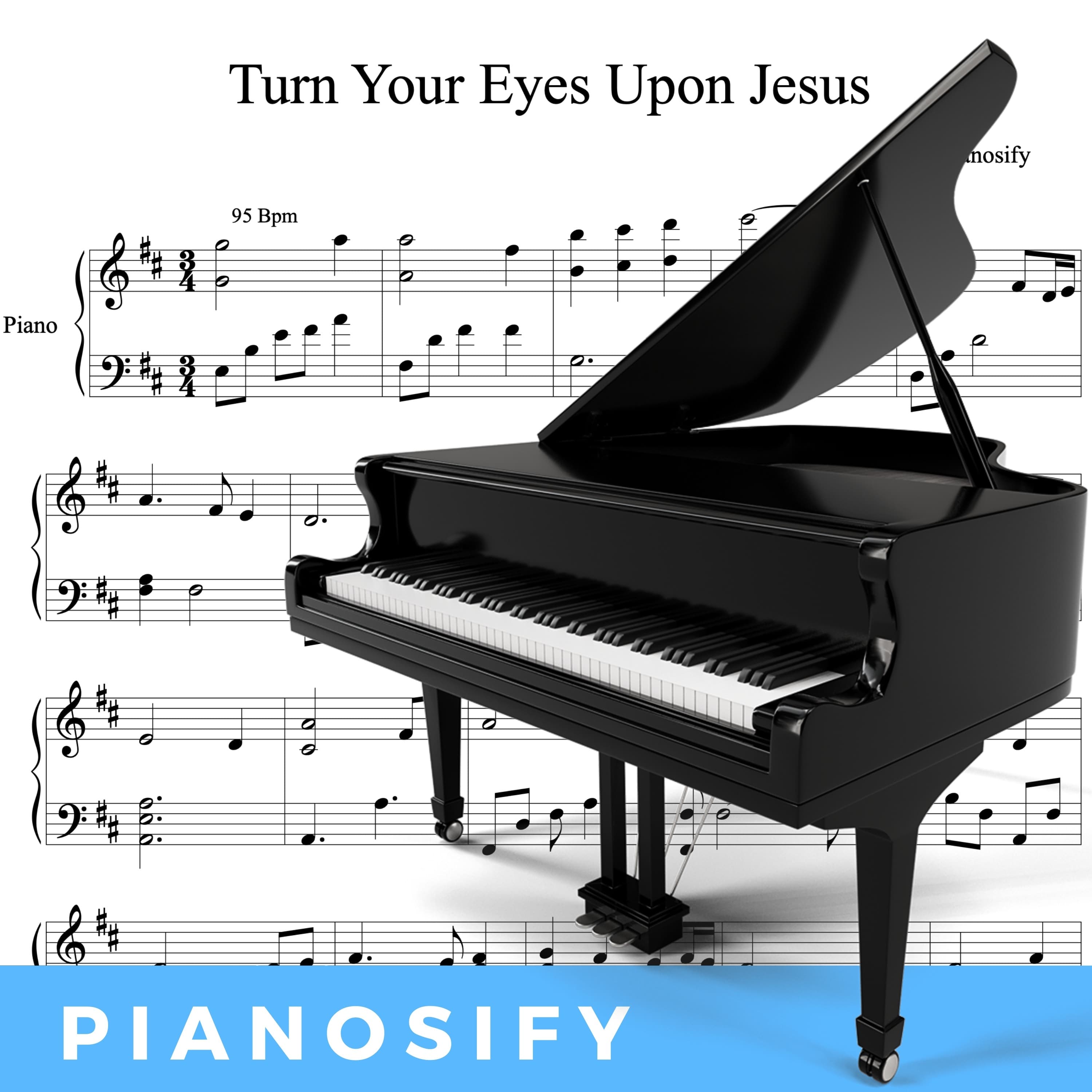 PIANO - Turn Your Eyes Upon Jesus (Piano Hymns Sheet Music PDF)