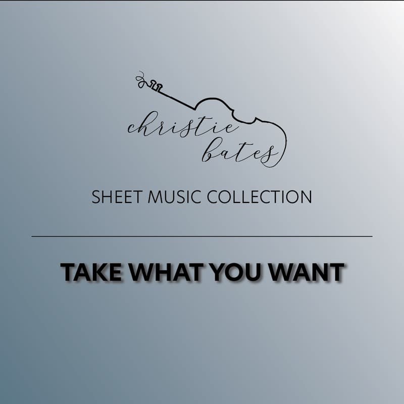 Take What You Want (arr. Christie Bates)