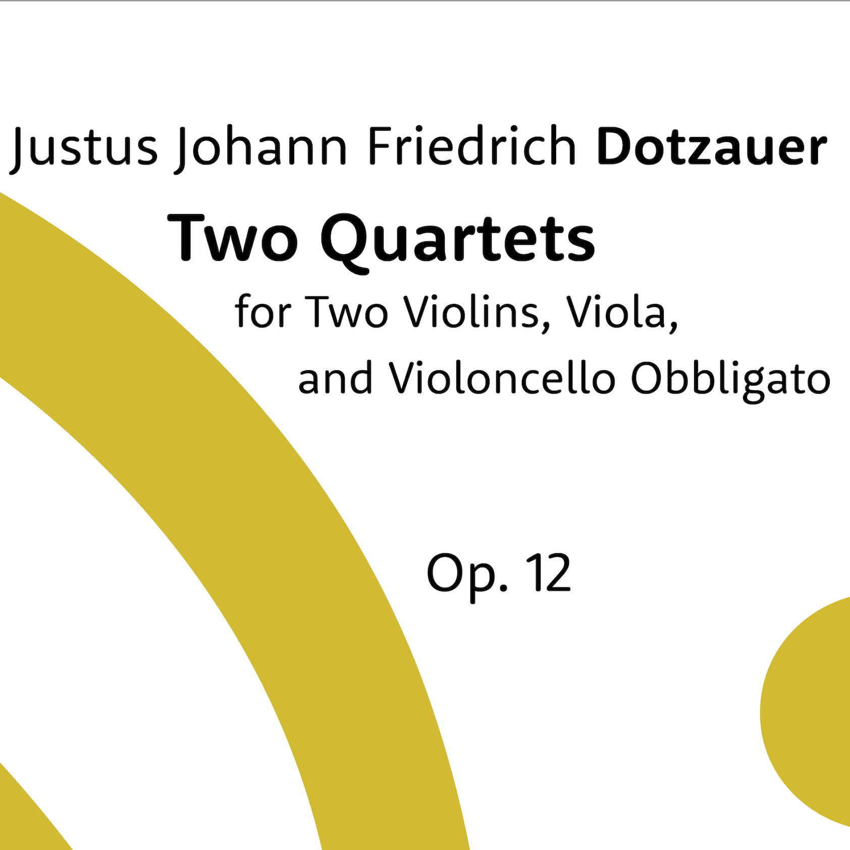 Two Quartets for 2 violins, viola, and violoncello obbligato - Op. 12 (arr. Michele Galvagno)