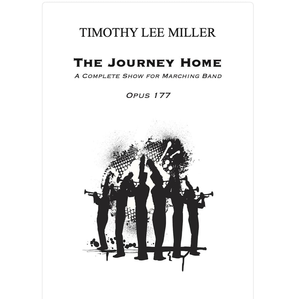 The Journey Home: A Complete Show for Marching Band