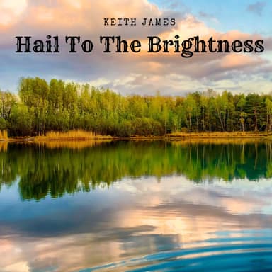 Hail To The Brightness! (arr. Keith James)