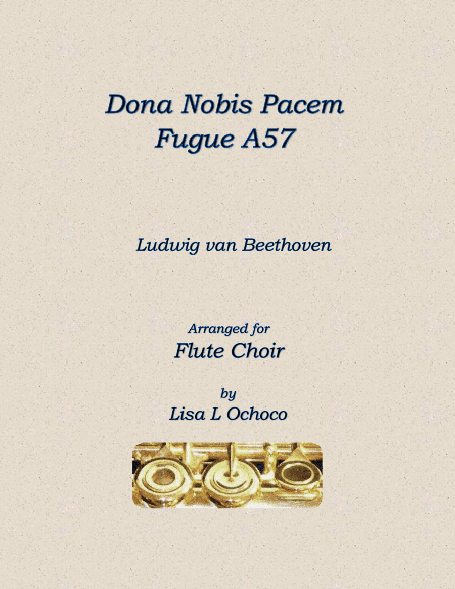 Dona Nobis Pacem A57 for Flute Choir (arr. Lisa L Ochoco)
