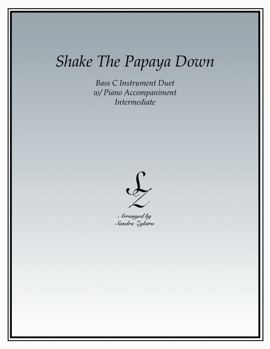 Shake The Papaya Down (bass C instrument duet) (arr. Sandra Zylstra)