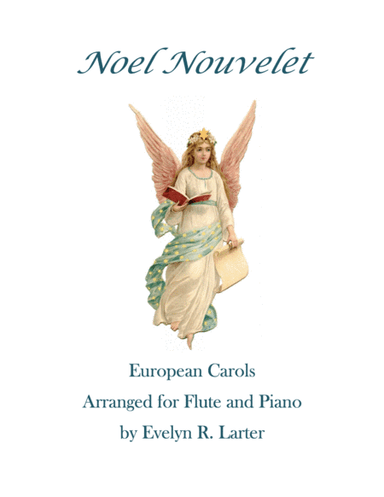 Noel Nouvelet: European Carols for Flute and Piano (arr. Evelyn Larter Music)