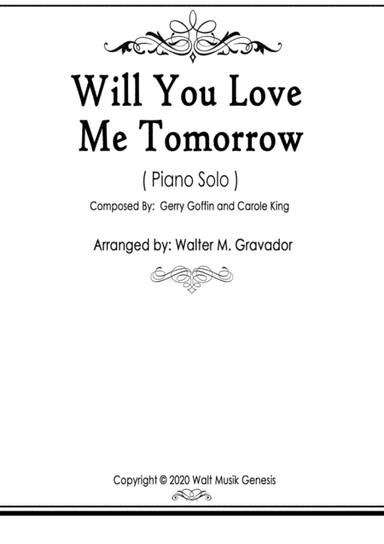 Will You Love Me Tomorrow (will You Still Love Me Tomorrow) (arr. Walter M. Gravador)