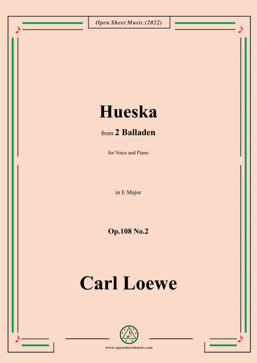 Loewe-Hueska,in E Major,Op.108 No.2,from 2 Balladen,for Voice and Piano (arr. Open Cloud)