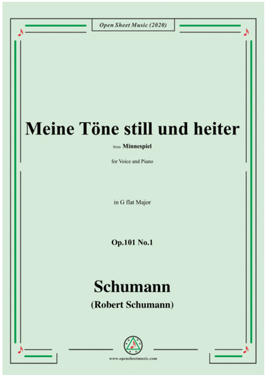 Schumann-Meine Töne still und heiter,Op.101 No.1,in G flat Major,for Voice and Piano (arr. MSM)