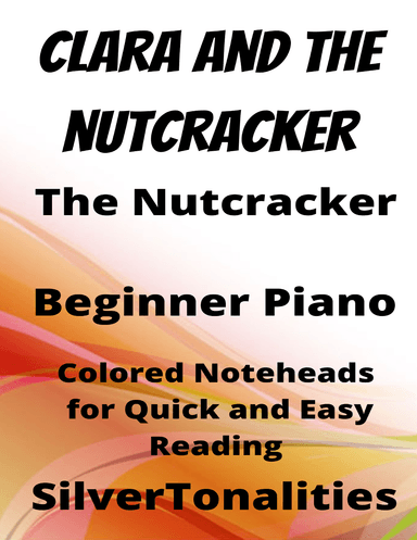 Clara and the Nutcracker Beginner Piano Sheet Music with Colored Notation (arr. SilverTonalities)