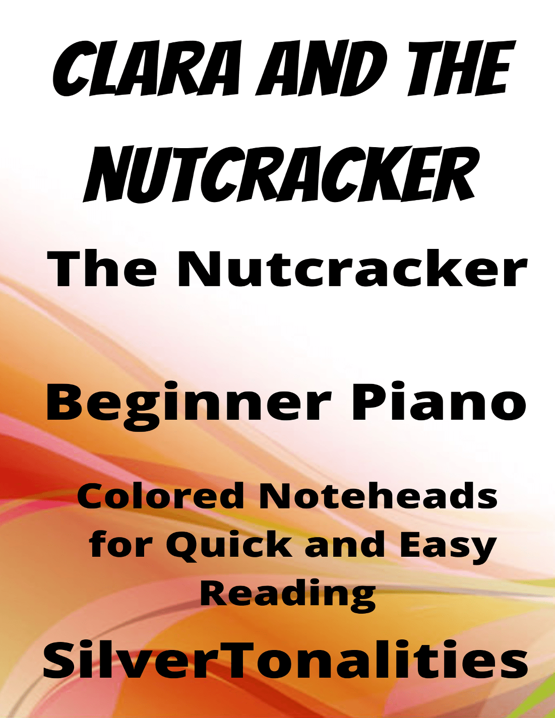Clara and the Nutcracker Beginner Piano Sheet Music with Colored Notation (arr. SilverTonalities)