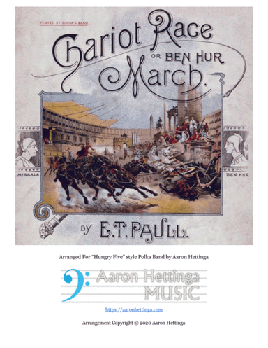 Ben Hur Chariot Race March - for "Hungry Five" Polka Band (arr. Aaron Hettinga)