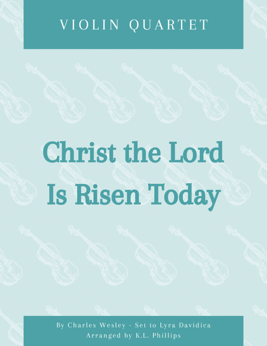 Christ the Lord Is Risen Today - Violin Quartet (arr. K.L. Phillips)