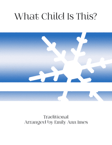 What Child Is This? (arr. Emily Ann Imes)