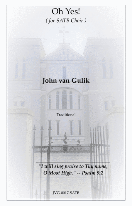 Oh Yes, Oh Yes - for SATB Choir (arr. John van Gulik)