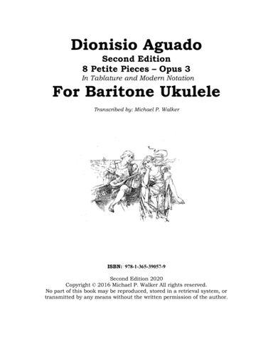 Dionisio Aguado Second Edition 8 Petite Pieces – Opus 3 In Tablature and Modern Notation For Barit (arr. Michael P. Walker)