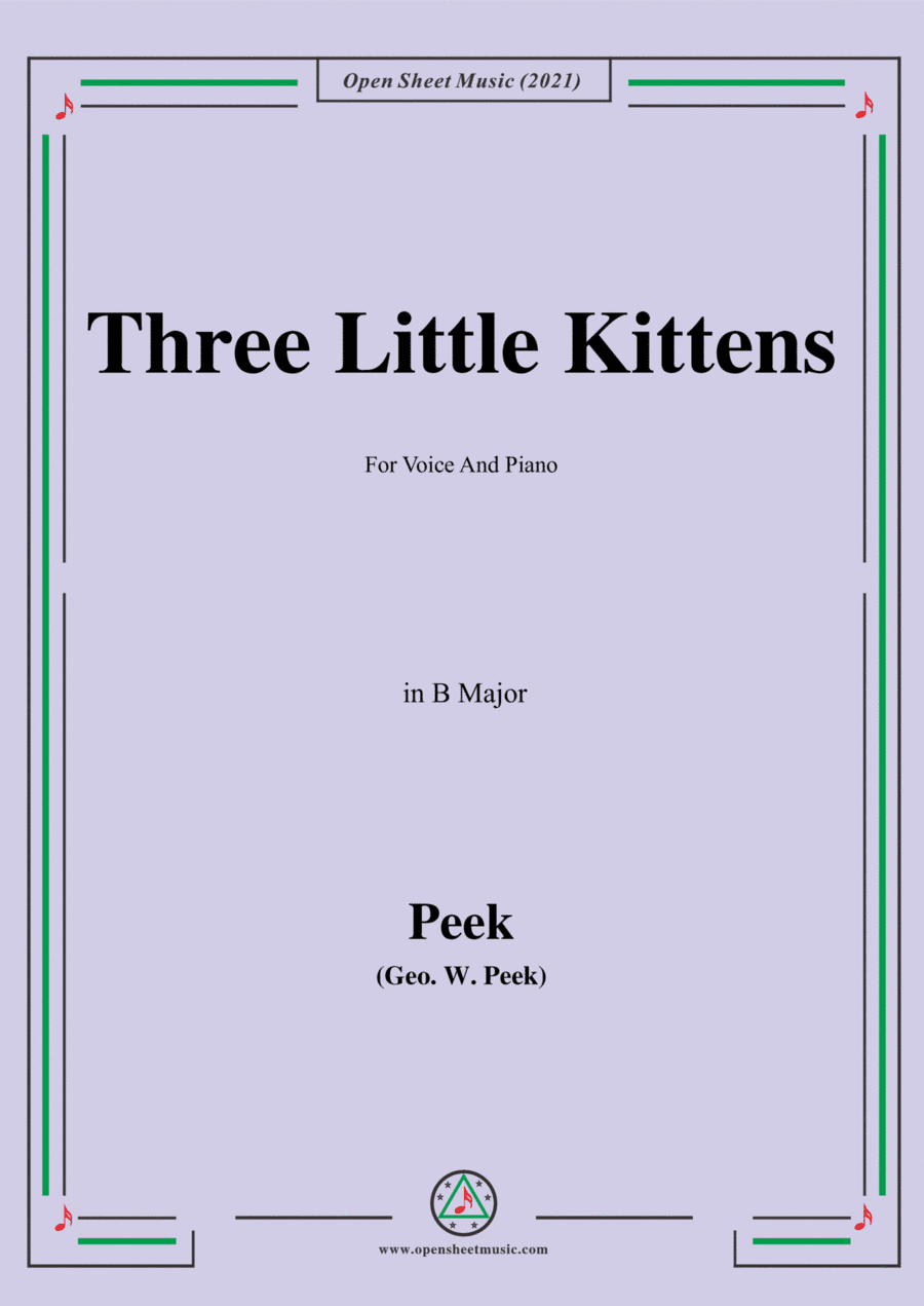 Geo.W.Peek-Three Little Kittens,in B Major (arr. Open Cloud)