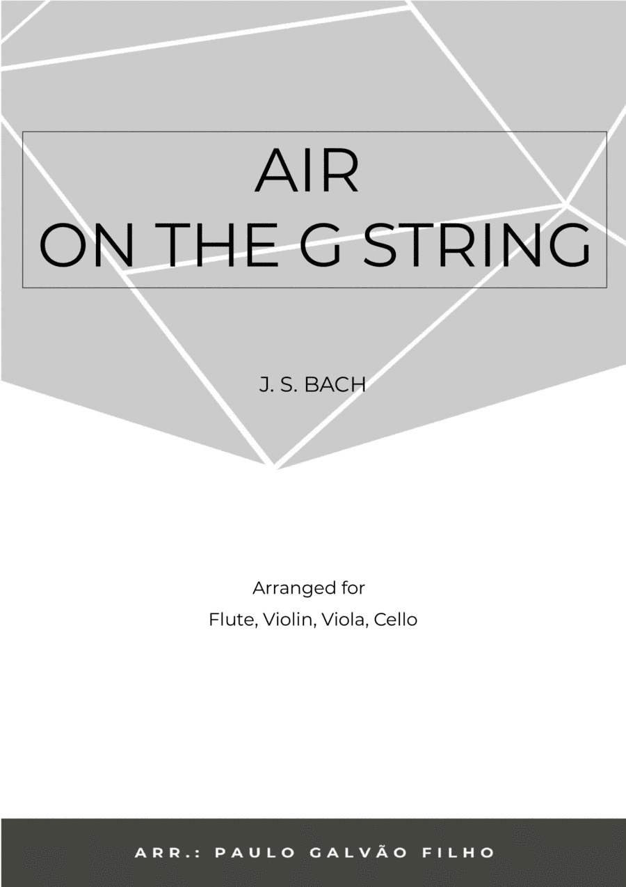 AIR ON THE G STRING -FLUTE, VIOLIN, VIOLA & CELLO (arr. Paulo Galvão Filho)