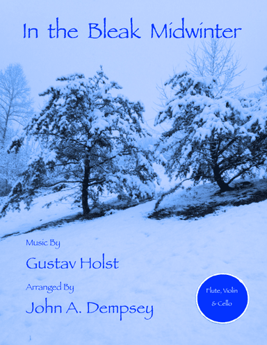 In the Bleak Midwinter (Trio for Flute, Violin and Cello) (arr. John A. Dempsey)