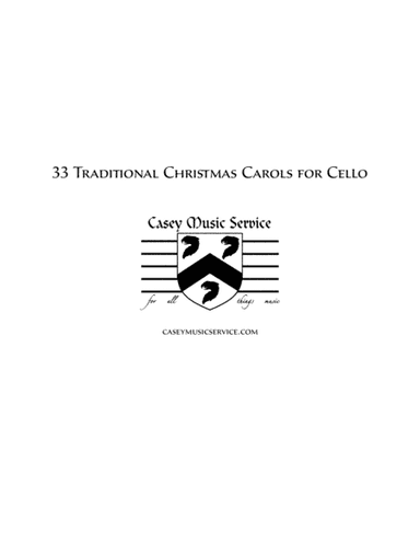 33 Traditional Christmas Carols for Cello (arr. Kyle Casey)