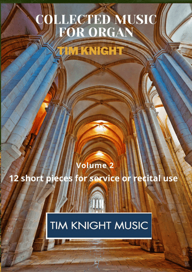 Collected Organ works Volume 2 - 12 short Organ Pieces