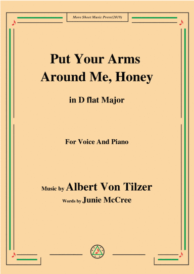Albert Von Tilzer-Put Your Arms Around Me.Honey,in D flat Major,for Voice&Piano (arr. MSM)