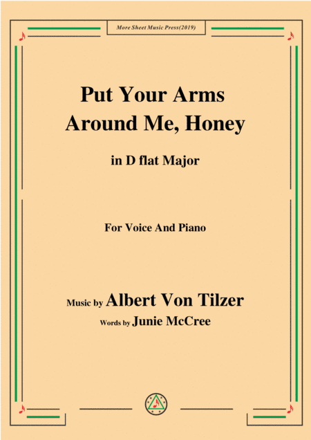 Albert Von Tilzer-Put Your Arms Around Me.Honey,in D flat Major,for Voice&Piano (arr. MSM)