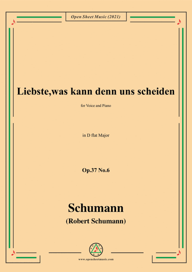 Schumann-Liebste,was kann denn uns scheiden,Op.37 No.6,in D flat Major,for Voice and Piano (arr. Open Cloud)