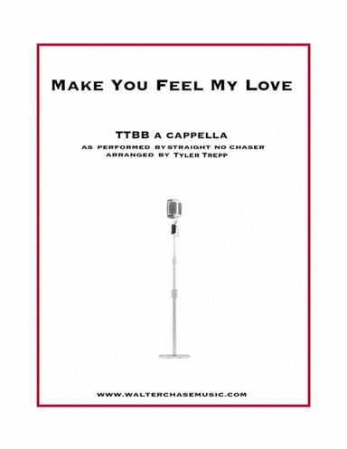 To Make You Feel My Love (arr. Tyler Trepp)