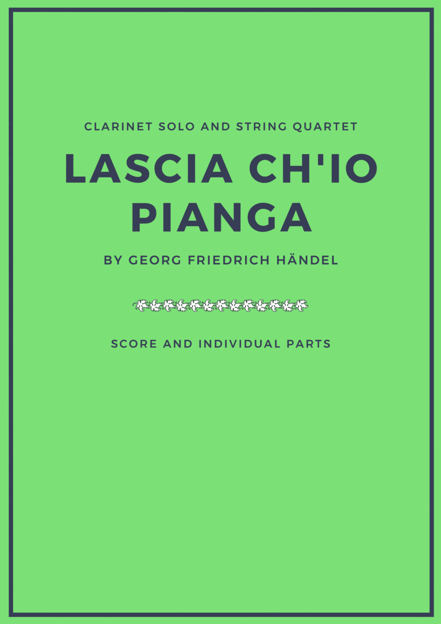 Lascia Ch'Io Pianga - For Bb Clarinet and String Quartet (arr. Douglas Wattson)