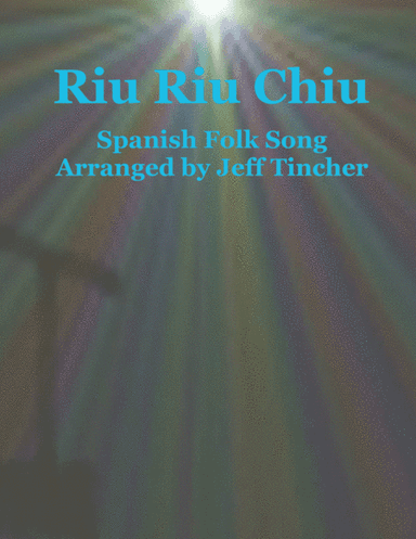 Riu Riu Chiu (arr. Jeff Tincher)