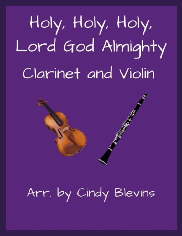 Holy, Holy, Holy, Lord God Almighty, Clarinet and Violin (arr. Cindy Blevins)