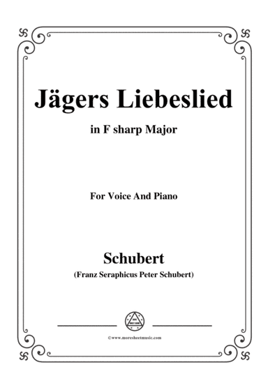 Schubert-Jägers Liebeslied,Op.96 No.2,in F sharp Major,for Voice&Piano (arr. MSM)