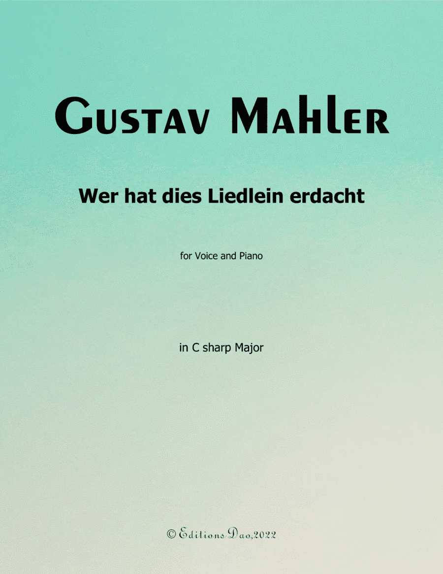 Wer hat dies Liedlein erdacht, by Mahler, in C sharp Major (arr. Editions Dao)