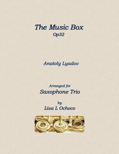 The Music Box Op32 for Saxophone Trio (arr. Lisa L Ochoco)