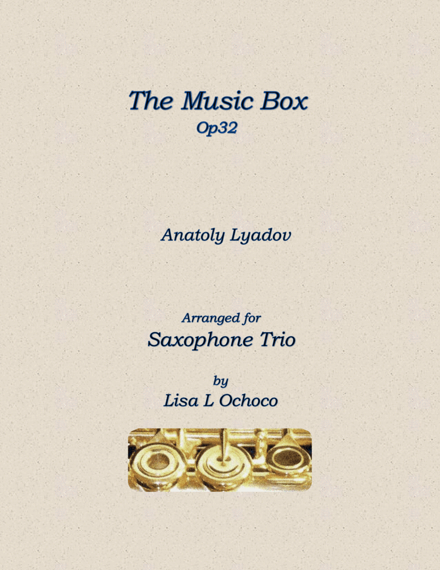 The Music Box Op32 for Saxophone Trio (arr. Lisa L Ochoco)