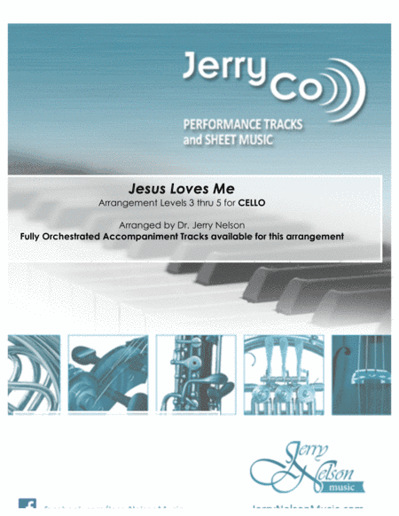 Jesus Loves Me  (Arrangements Level 3-5 for CELLO + Written Acc) Hymn (arr. Dr Jerry Nelson)